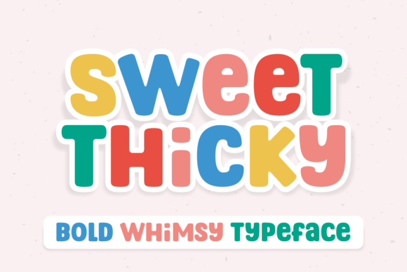 Sweet Thicky: A Bold Font for Creative Projects